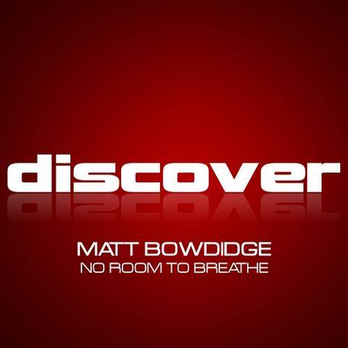 Matt Bowdidge – No Room To Breathe