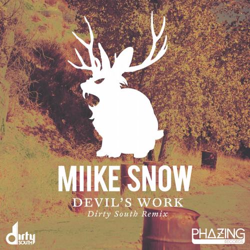 Miike Snow – Devil’s Work (Dirty South Remix)