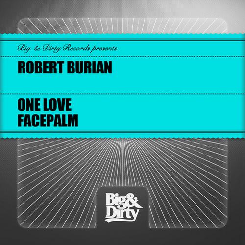 Robert Burian – One Love / Facepalm