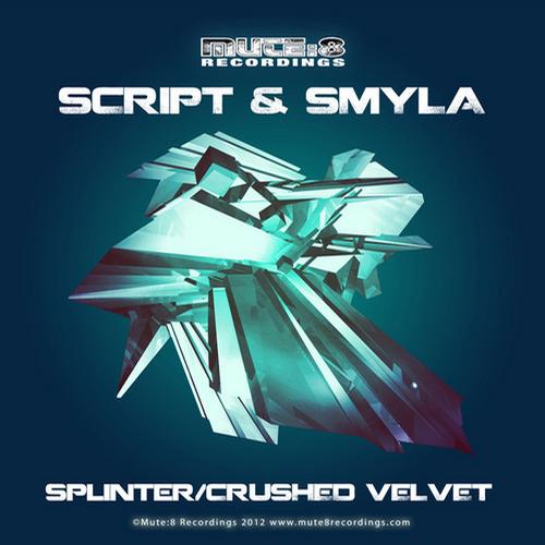 Script & Smyla – Crushed Velvet / Splinter