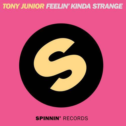 Tony Junior – Feelin’ Kinda Strange