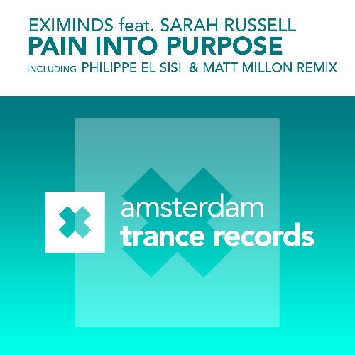 Eximinds Feat. Sarah Russell – Pain Into Purpose