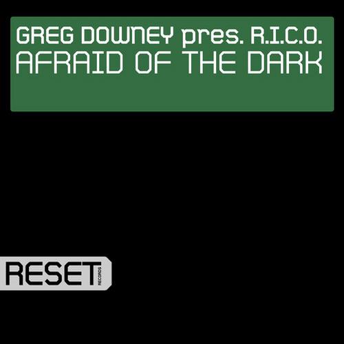 Greg Downey Pres. R.I.C.O. – Afraid Of The Dark