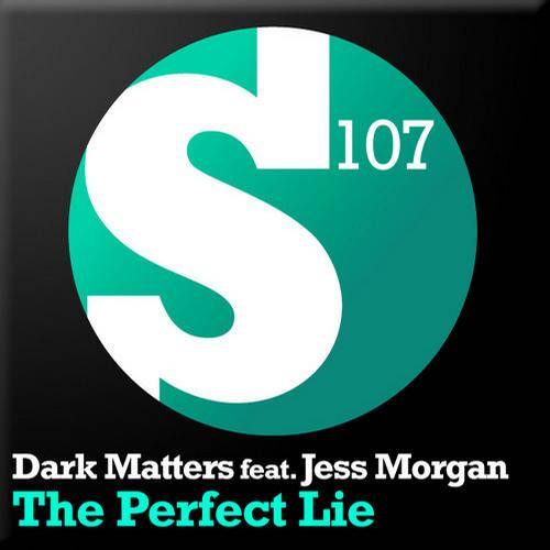 Dark Matters feat. Jess Morgan – The Perfect Lie