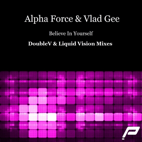 Alpha Force & Vlad Gee – Believe In Yourself