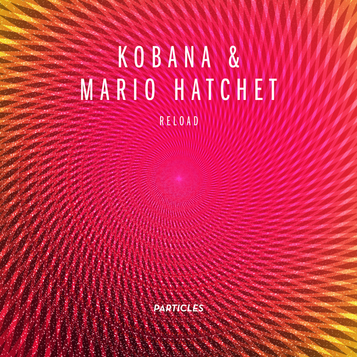 Kobana & Mario Hatchet – Reload