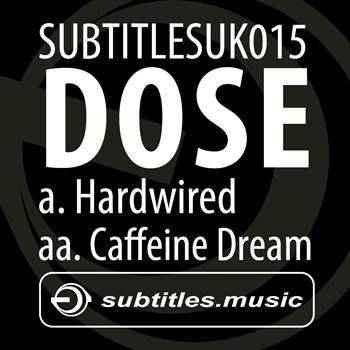 Dose – Hardwired / Caffeine Dream