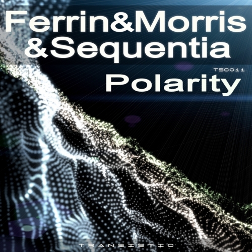 Ferrin & Morris / Sequentia – Polarity