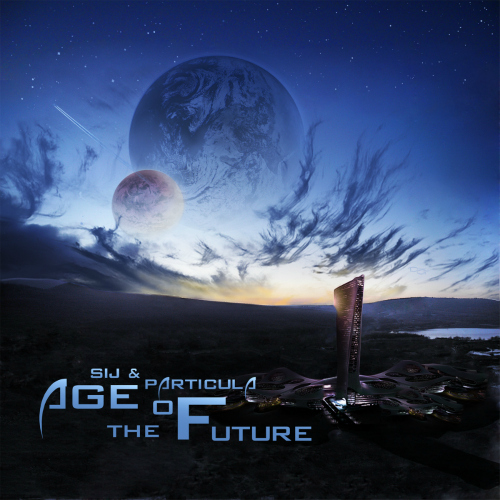 SiJ & Particula – Age Of The Future