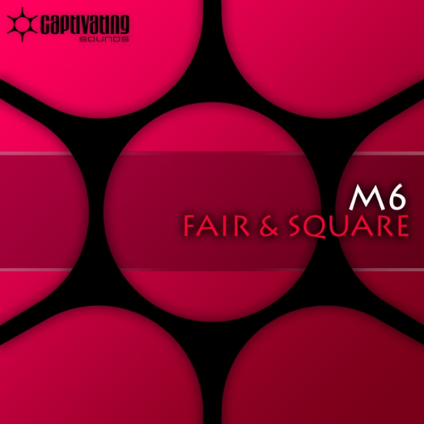 M6 – Fair & Square