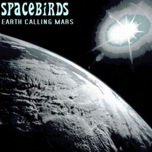 Spacebirds – Earth Calling Mars
