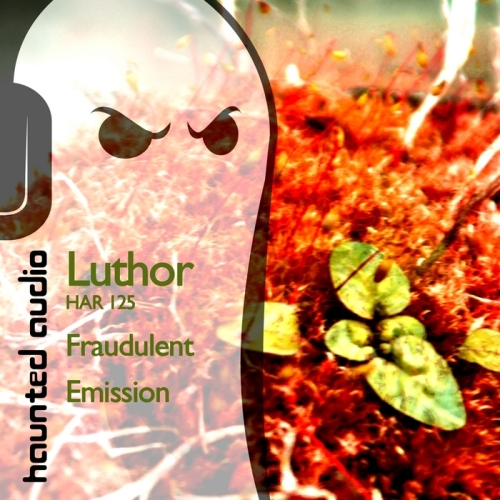 Luthor – Fraudulent / Emission