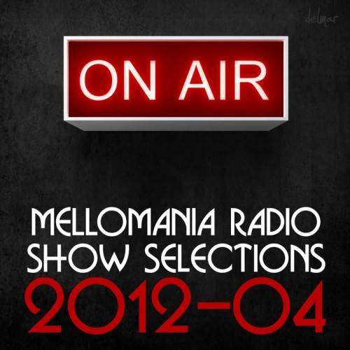 Mellomania Radio Show Selections 2012-04