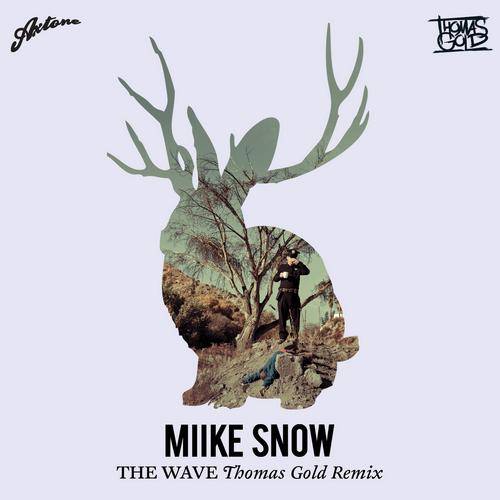 Miike Snow – The Wave (Thomas Gold Remix)