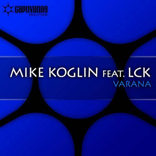 Mike Koglin Feat. LCK – Varana
