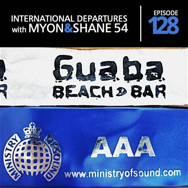 Myon & Shane 54 – International Departures 128