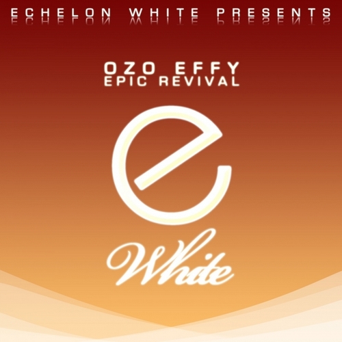 Ozo Effy – Epic Revival