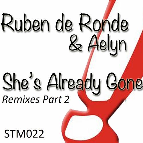Ruben de Ronde Feat. Aelyn – She’s Already Gone (Remixes Part 2)