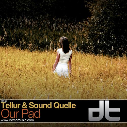 Tellur & Sound Quelle – Our Pad