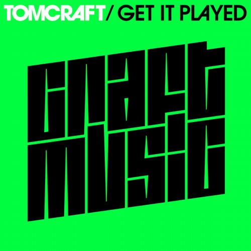 Tomcraft – Get it Played
