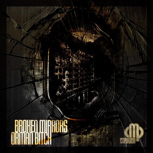 Orman Bitch – Broken Mirrors