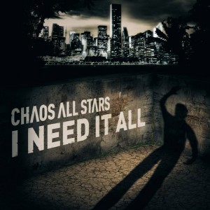 Chaos All Stars – I Need It All