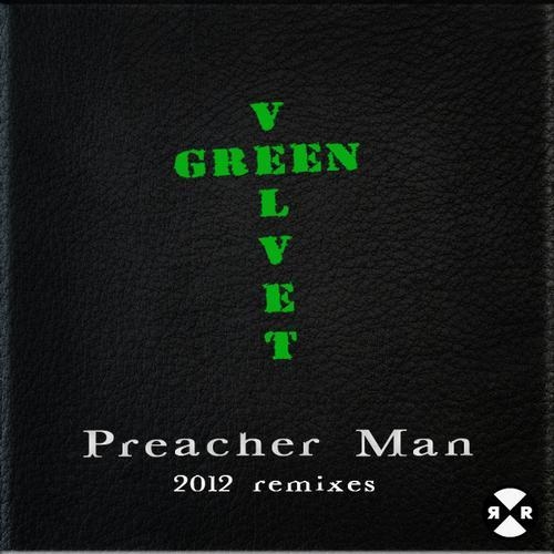 Green Velvet – Preacher Man 2012 Remixes