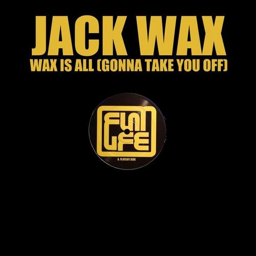 JACK WAX – Wax Is All
