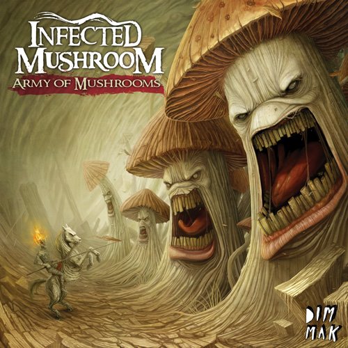 Infected Mushroom – Army Of Mushrooms