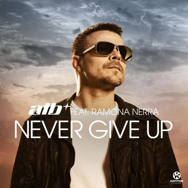 ATB Feat. Ramona Nerra – Never Give Up