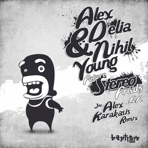 Alex D’elia & Nihil Young – Future Stereo Freaks EP