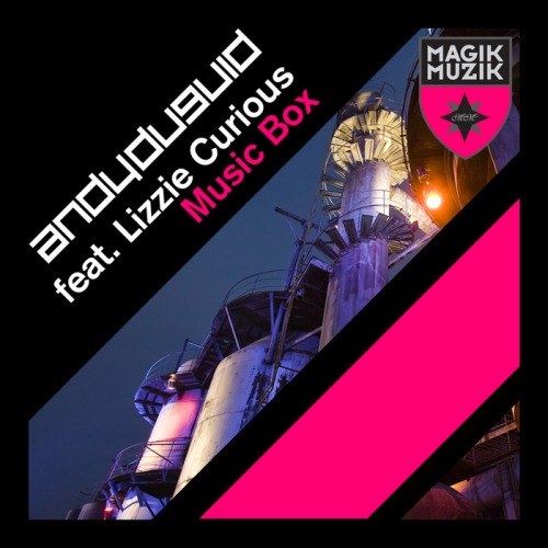 Andy Duguid Feat. Lizzie Curious – Music Box