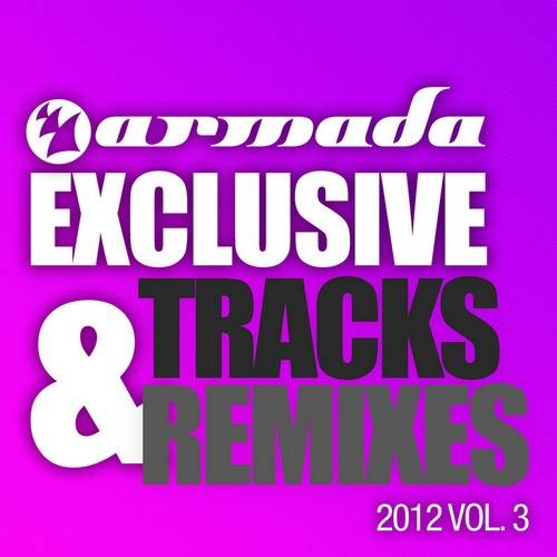 Armada Exclusive Tracks & Remixes 2012 Vol. 3