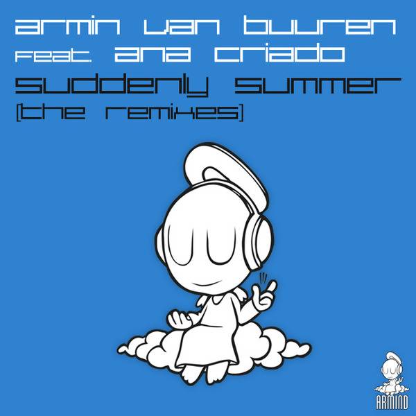 Armin Van Buuren Feat. Ana Criado – Suddenly Summer (The Remixes)