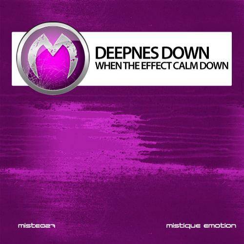 Deepness Dawn – When The Effect Calm Down EP