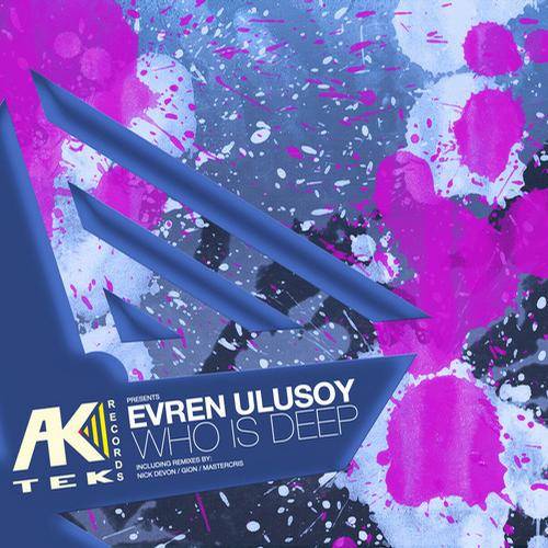 Evren Ulusoy – Who Is Deep
