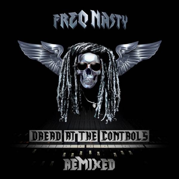 Freq Nasty – Dread At The Controls (Remixed)