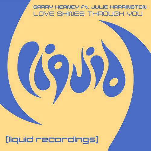 Garry Heaney Feat. Julie Harrington – Love Shines Through You