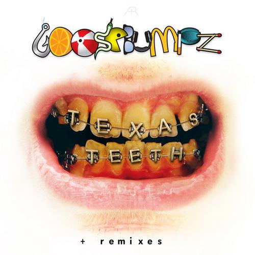 Goosebumpz – Texas Teeth