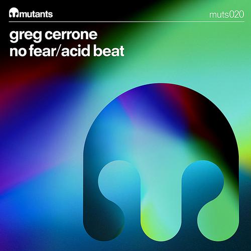 Greg Cerrone – No Fear / Acid Beat