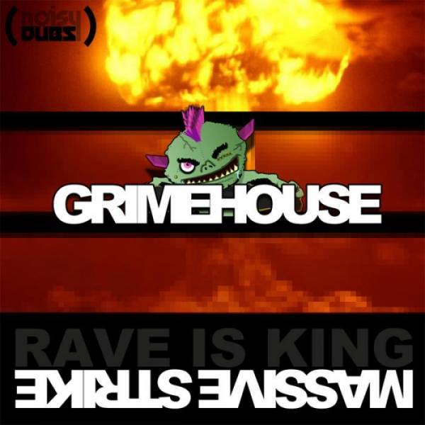 Grimehouse – Rave Is King / Massive Strike