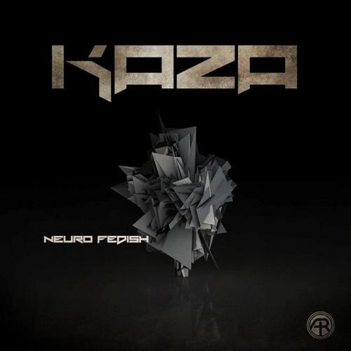 Kaza – Neuro Fedish