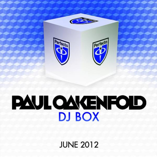 Paul Oakenfold – DJ Box: June 2012