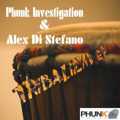 Phunk Investigation & Alex Di Stefano – Tribalizm EP