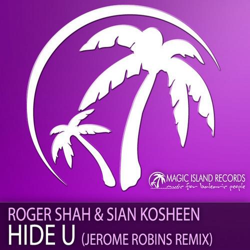 Roger Shah & Sian Kosheen – Hide U (Jerome Robins Remix)