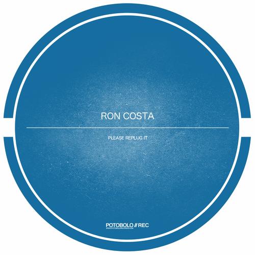 Ron Costa – Please Replug It