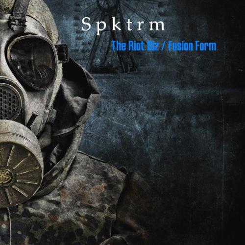 Spktrm – The Riot Biz / Fusion Form