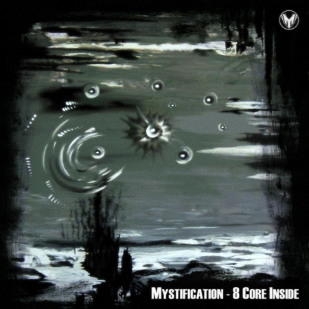 Mystification – 8 Core Inside