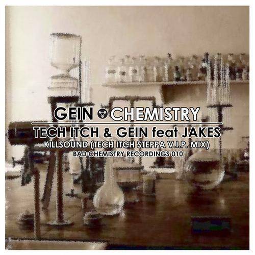 Tech Itch, Jakes, Gein – Chemistry / Killsound (Tech Itch Steppa VIP Mix)