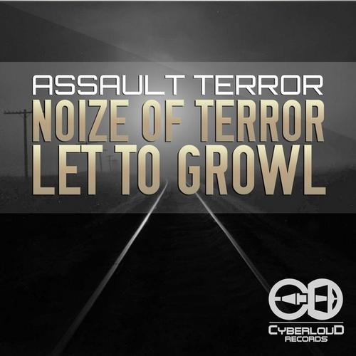 Assault Terror – Noize Of Terror / Let Go Growl